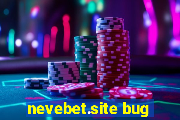 nevebet.site bug